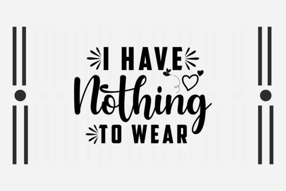 Reviewing Sarcastic SVG I Have Nothing to Wear