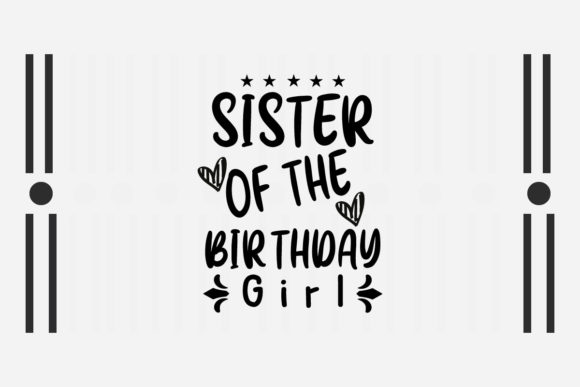 Sister of the Birthday Girl SVG: A Designer’s Review
